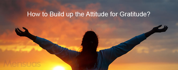 How to Build up the Attitude for Gratitude 