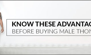 know these advantages before buying male thong