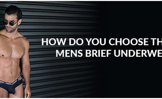 How do you choose the best Mens Brief Underwear?
