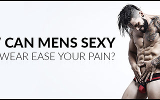 How can Mens Sexy Underwear ease your pain?