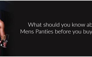What should you know about Mens Panties before you buy them?