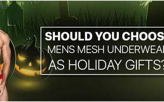 Should you choose Mens Mesh Underwear as holiday gifts?