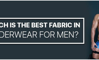 Which is the best fabric in Underwear for men? – Mensuas