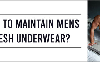 How to maintain mens mesh underwear?