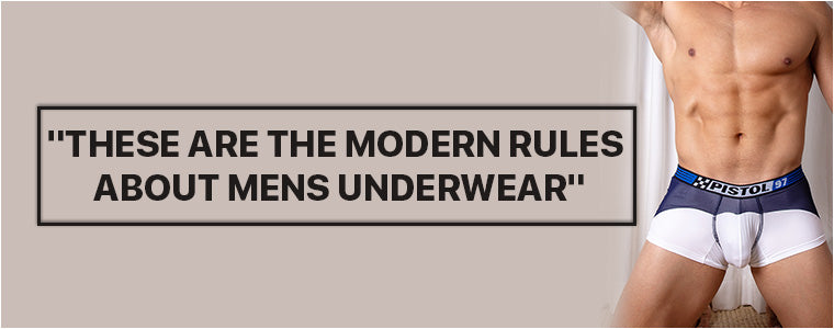 These are the modern rules about Mens Underwear