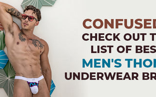 Check out the list of best men's thong underwear brand