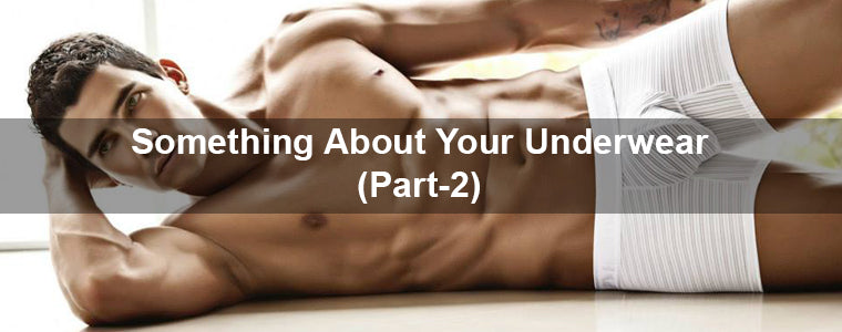 Something About Your Underwear (Part-2)