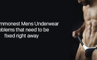 The commonest Mens Underwear Problems that need to be fixed right away