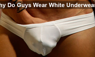 Why Do Guys Wear White Underwear?
