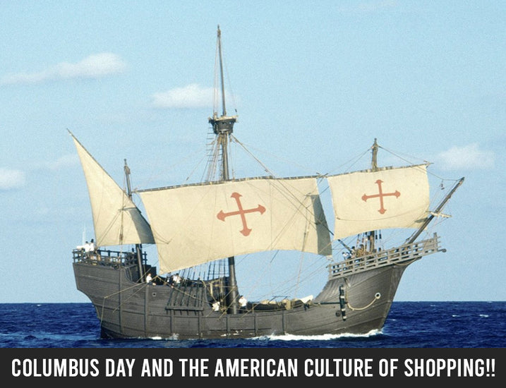 Columbus Day and the American culture of shopping!!